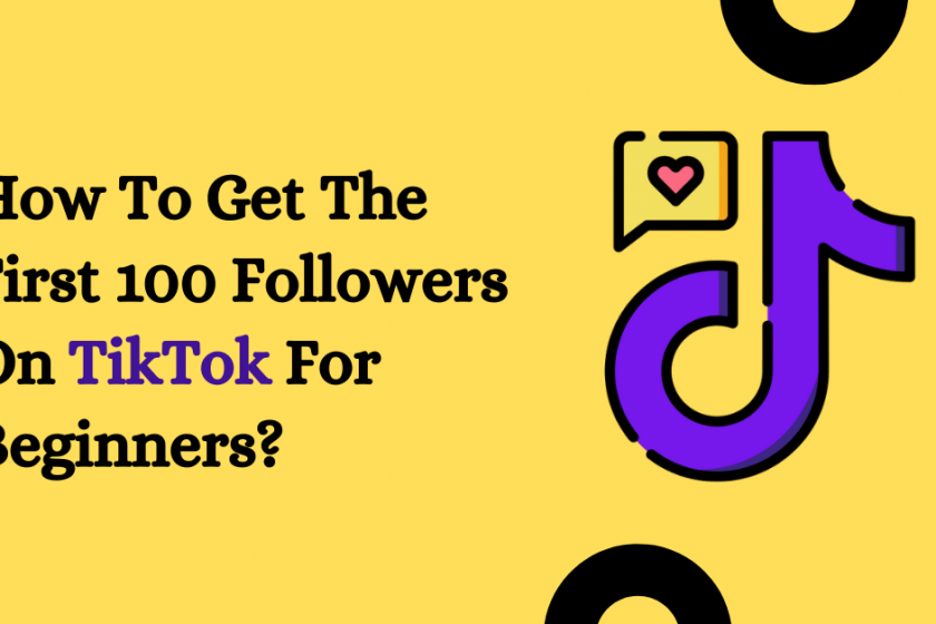 How To Get The First 100 Followers On TikTok For Beginners_