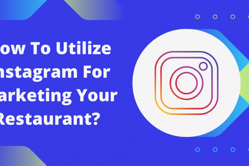 How To Utilize Instagram For Marketing Your Restaurant_