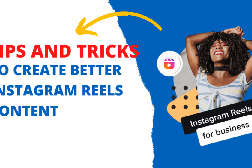 Tips & Tricks to Create Better Instagram Reels Content